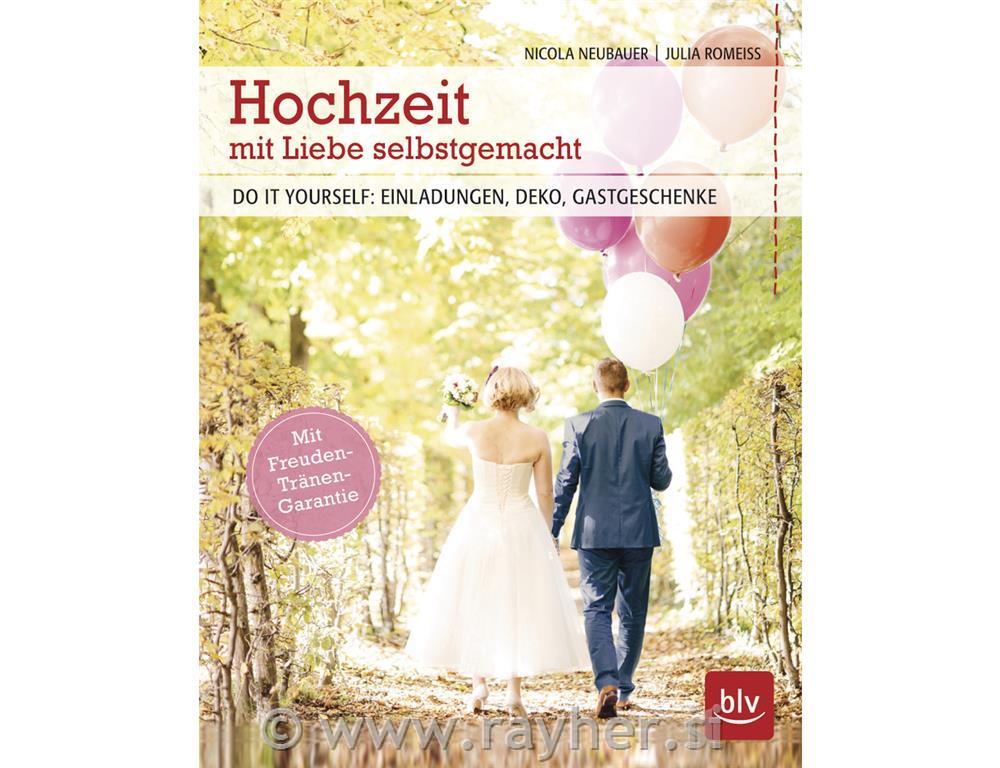 Knjiga Hochzeit- mit Liebe selbstgemacht , samo v Nemščini