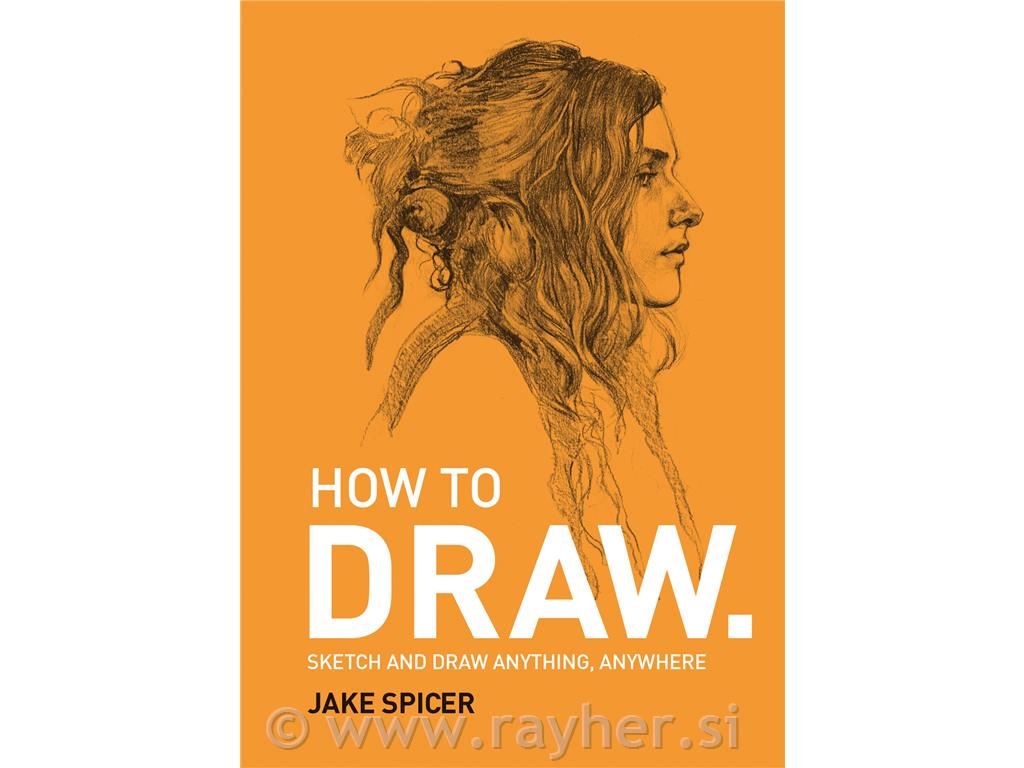KNJIGA HOW TO DRAW ANYTHING ANYWHERE