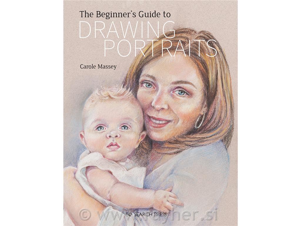 Knjiga Beginner's Guide to Drawing Portraits