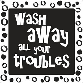Utisci za kalup: "wash away all your troubles", 50x50mm, 1 kom